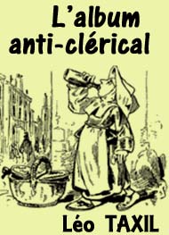 Illustration: L’album anti-clérical - Léo Taxil