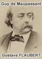 Guy de Maupassant: Gustave FLAUBERT