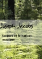 Joseph Jacobs: Jacques et le haricot magique