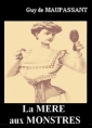 guy de maupassant: La mère aux monstres