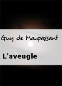 guy-de-maupassant-laveugle