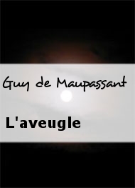 Illustration: L'aveugle - Guy de Maupassant