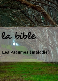 la bible - Les Psaumes (maladie)