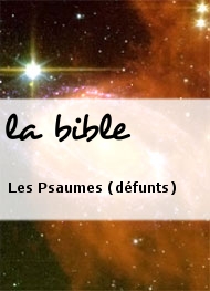 la bible - Les Psaumes (défunts)