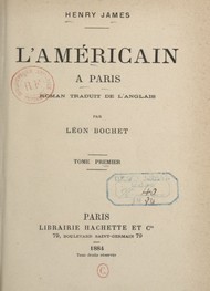 Henry James - L'Américain à Paris (tome 1)