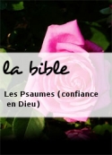 la bible: Les Psaumes (confiance en Dieu)