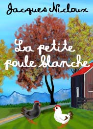 Illustration: La petite poule blanche - Jacques Nicloux