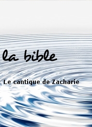 la bible - Le cantique de Zacharie
