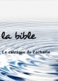 la bible: Le cantique de Zacharie