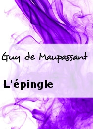 Guy de Maupassant - L'épingle