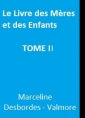 Marceline Desbordes-Valmore: Le Livre des Mères et des Enfants TOME II