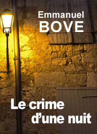 Emmanuel Bove - Le crime d'une nuit