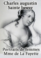 Charles augustin Sainte beuve: Portraits de femmes – Mme de La Fayette 