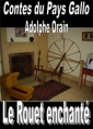 Livre audio: Adolphe Orain - Contes du Pays Gallo-Le Rouet enchanté