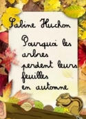 Sabine Huchon: Pourquoi les arbres perdent leurs feuilles en automne