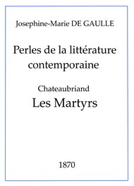 Illustration: Perles de la littérature contemporaine – Chateaubriand – Les Martyrs ( - Joséphine marie De gaulle