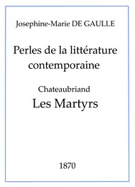 Joséphine marie De gaulle  - Perles de la littérature contemporaine – Chateaubriand – Les Martyrs (