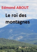 Edmond About: Le roi des montagnes