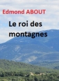 Edmond About: Le roi des montagnes