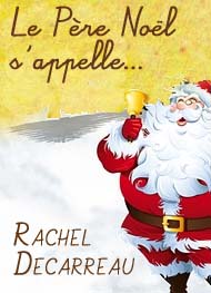 Rachel Decarreau - Le Père Noël s'appelle...