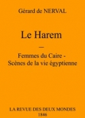 Gérard De nerval: Les Femmes Du Caire-Scènes De La Vie Egyptienne – Le Harem