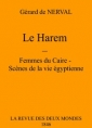 Gérard De nerval: Les Femmes Du Caire-Scènes De La Vie Egyptienne – Le Harem