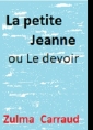 Zulma Carraud: La petite Jeanne ou Le devoir