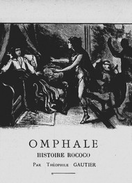 théophile gautier - Omphale, histoire rococo