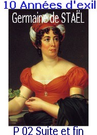 Germaine De staël - Dix années d'exil, fin de la P02 et de l'ouvrage