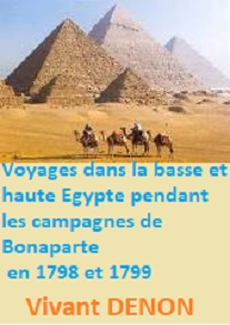 Vivant Denon - Voyages dans la basse et la haute Egypte