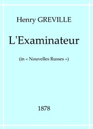 Henry Gréville - L'Examinateur