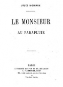 Jules Moinaux: Le Monsieur Au Parapluie