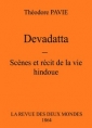 Théodore Pavie: Devadatta – Scènes Et Récit De La Vie Hindoue
