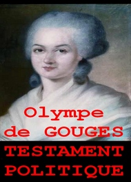 Olympe De gouges - TESTAMENT POLITIQUE-Revolution française 1793