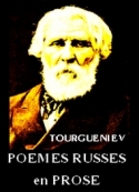 Ivan Tourgueniev: POEMES Russes en prose