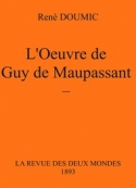 René Doumic: L'oeuvre de Guy de Maupassant