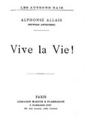 Alphonse Allais: Vive la vie