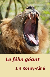 Joseph  henry Rosny_aîné - Le félin géant