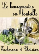 Erckmann chatrian: Le bourgmestre en bouteille