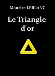 Illustration: LEBLANC, Maurice – Le Triangle d'or  - Maurice Leblanc
