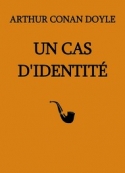 Arthur Conan Doyle: Un Cas d'identité (Version 2)