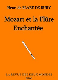 Henri Blaze de bury - Mozart et la Flûte Enchantée