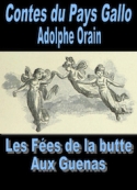 Adolphe Orain: Contes du Pays Gallo-Les Fées de la butte aux Guenas