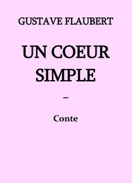 Gustave Flaubert - FLAUBERT, Gustave – Un cœur simple (Version 3)