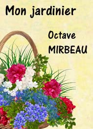 Illustration: Mon jardinier - Octave Mirbeau