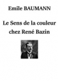 Emile Baumann: Le Sens de La Couleur chez René Bazin
