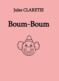 Jules Claretie - Boum-Boum