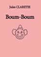 Jules Claretie: Boum-Boum