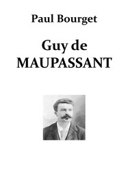 Paul Bourget - Guy de Maupassant