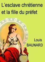 Illustration: L'esclave chrétienne et la fille du préfet - Louis Baunard